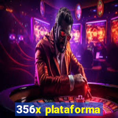 356x plataforma